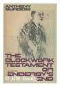 The Clockwork Testament: Or, Enderby's End - Anthony Burgess