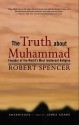 The Truth about Muhammad: Founder of the World's Most Intolerant Religion (Audio) - Robert Spencer