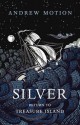 Silver: Return to Treasure Island - Andrew Motion