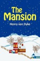 The Mansion - Henry van Dyke