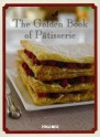 The Golden Book of Pâtisserie - Carla Bardi, Rachel Lane, Ting Morris