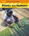 Plants and Humans - Claire Llewellyn