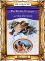 The Tender Stranger (Mills & Boon Vintage 90s Historical) - Carolyn Davidson