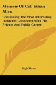 Memoir of Col. Ethan Allen: Containing the Most Interesting Incidents Connected with His Private and Public Career - Hugh Moore