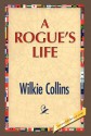 A Rogue's Life - Wilkie Collins