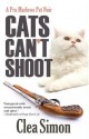 Cats Can't Shoot: A Pru Marlowe Pet Noir - Clea Simon