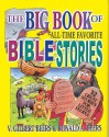 The Big Book of All-Time Favorite Bible Stories - V Gilbert Beers, Ronald A Beers