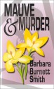 Mauve & Murder (A Cassie Ferris Mystery) - Barbara Burnett Smith