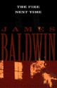 The Fire Next Time - James Baldwin