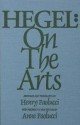 On the Arts: Selections from G.W.F. Hegel's Aesthetics or the Philosophy of Fine Art (Milestones of Thought in the History of Ideas) - Georg Wilhelm Friedrich Hegel, Henry Paolucci