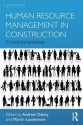 Human Resource Management in Construction: Critical Perspectives - Andrew Dainty, Martin Loosemore