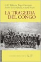 Tragedia en el Congo - Mark Twain, Roger Casement, George W. Williams, Arthur Conan Doyle