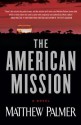 The American Mission - Matthew Palmer