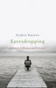 Eavesdropping: A Memoir of Blindness and Listening - Stephen Kuusisto