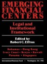 Emerging Financial Centers Legal and Institutional Framework - International Monetary Fund