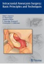 Intracranial Aneurysm Surgery: Basic Principles and Techniques - Duke Samson, H. Hunt Batjer, Jonathan White, Talmadge Trammell, Christopher S. Eddleman