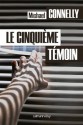 Le Cinquième témoin (Cal-Lévy- R. Pépin) (French Edition) - Michael Connelly