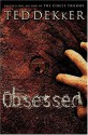 Obsessed - Ted Dekker