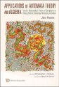 Applications of Automata Theory and Algebra: Via the Mathematical Theory of Complexity to Biology, Physics, Psychology, Philosophy, and Games - John L. Rhodes, Chrystopher L. Nehaniv, Morris W. Hirsch