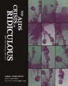 The AIDS Crisis is Ridiculous and Other Writings, 1986-2003 - Gregg Bordowitz, James Meyer, Douglas Crimp