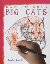 How to Draw Big Cats - Carolyn Franklin