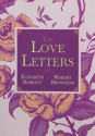 The Love Letters of Elizabeth Barrett and Robert Browning - Elizabeth Barrett Browning, Robert Browning