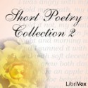 Short Poetry Collection 002 - Lewis Carroll, T.S. Eliot, William Blake, W.B. Yeats, Robert Burns, Robert Graves, Chip, Alfred Tennyson, William Wordsworth, A.E. Housman, Alfred Noyes, Amy Lowell, John Finley, Ray Bush, Thomas L. Masson, Betsie Bush, Paul Bewsher, Joy Chan, Thomas Edward Brown, Kristin L