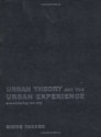 Urban Theory and the Urban Experience: Encountering the City - Simon Parker