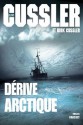 Dérive arctique - Florianne Vidal, Clive Cussler, Dirk Cussler