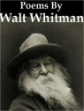 Poems By Walt Whitman - Walt Whitman