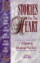 Stories for the Heart: 110 Stories to Encourage Your Soul (Stories For the Heart) - Alice Gray