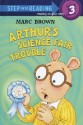 Arthur's Science Fair Trouble (Step into Reading) - Marc Brown, Lester Schulman