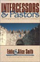 Intercessors & Pastors : The Emerging Partnership of Watchmen & Gatekeepers - Alice Smith, Eddie Smith, Mark Williamson