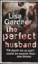 The Perfect Husband - Lisa Gardner