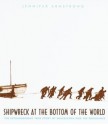 Shipwreck At The Bottom Of The World: The Extraordinary True Story Of Shackleton And The Endurance - Jennifer Armstrong