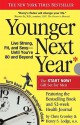 Younger Next Year for Men: Live Strong, Fit, and Sexy Until You're 80 and Beyond (Boxed Set) - Chris Crowley