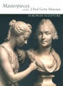 Masterpieces of the J. Paul Getty Museum: European Sculpture - J. Paul Getty Museum, Peggy Fogelman