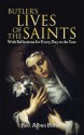 Butler's Lives of the Saints: With Reflections for Every Day in the Year - Alban Butler