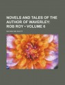 Novels and Tales of the Author of Waverley (Volume 6); Rob Roy - Walter Scott