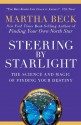 Steering by Starlight: The Science and Magic of Finding Your Destiny - Martha Beck