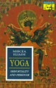 Yoga: Immortality and Freedom - Mircea Eliade, Willard R. Trask