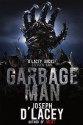 Garbage Man - Joseph D'Lacey