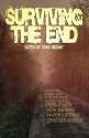 Surviving the End - Craig Bezant, Jonathan Maberry, Amanda J. Spedding, Jason Nahrung, Joseph D'Lacey, Martin Livings, Ashlee Scheuerman, Kathryn Hore, Michael Bailey