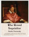 The Grand Inquisitor - Fyodor Dostoyevsky