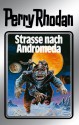 Perry Rhodan 21: Straße nach Andromeda (Silberband): Erster Band des Zyklus "Die Meister der Insel" (Perry Rhodan-Silberband) (German Edition) - Clark Darlton, H. G. Ewers, Kurt Mahr, K.H. Scheer, William Voltz, Johnny Bruck