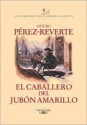 El Caballero del Jubon Amarillo - Arturo Pérez-Reverte