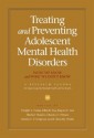 Treating And Preventing Adolescent Mental Health Disorders: What We Know And What We Don't Know, A Research Agenda For Improving The Mental Health Of Our Youth (A Research Agenda) - B. Timothy Walsh