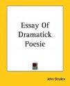 Essay of Dramatick Poesie - John Dryden