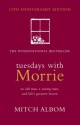 Tuesdays with Morrie - Mitch Albom