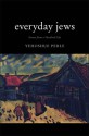 Everyday Jews: Scenes from a Vanished Life - Yehoshue Perle, David G. Roskies, Maier Deshell, Margaret Birstein